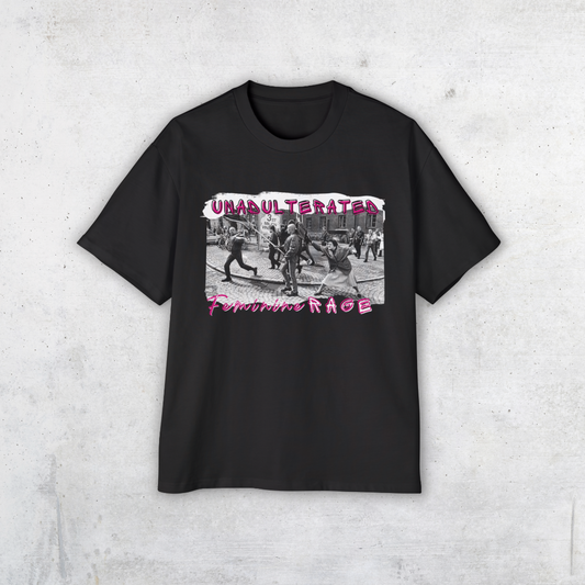 Unadulterated Feminine Rage - Oversized Heavy Tee